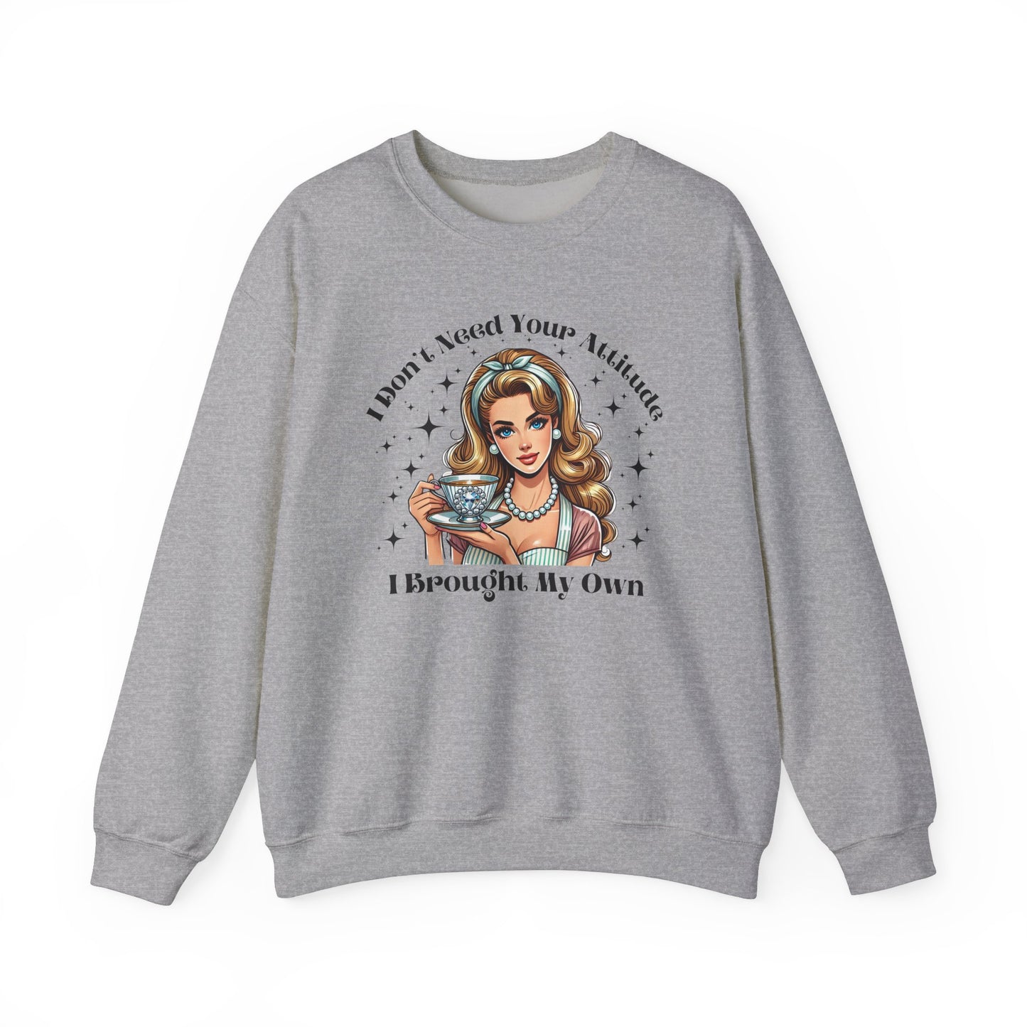 I Brought My Own Attitude Crewneck Sweatshirt