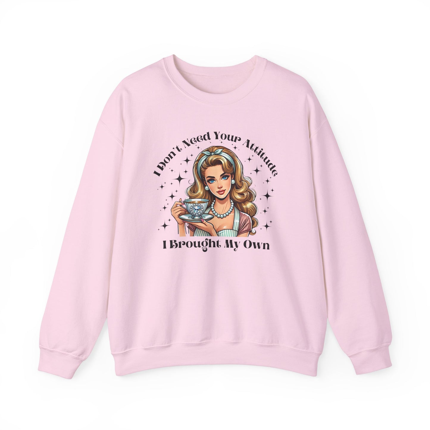 I Brought My Own Attitude Crewneck Sweatshirt