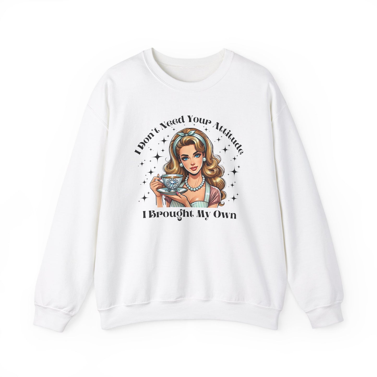 I Brought My Own Attitude Crewneck Sweatshirt